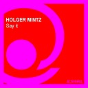Holger Mintz - Say It Original Mix