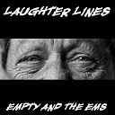 Empty and the Ems - Laughter Lines