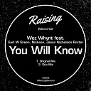 Wez Whynt feat Earl W Green Jason Nicholson Porter… - You Will Know Main Mix