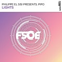 Philippe EL Sisi Pipo IT - Lights Extended Mix