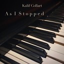 Kalif Collart - As I Stopped