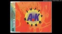 AK - Just A Dream Radio Edit