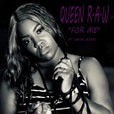 Queen R A W feat Kafar Myers - For Me