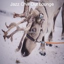 Jazz Chill Out Lounge - Deck the Halls Christmas 2020
