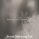 Social Distancing Lofi - Christmas Dinner In the Bleak Midwinter