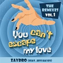 Zaydro feat Jess Hayes - You Can t Escape My Love DJ Scott E Radio…