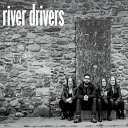 River Drivers - Erin Go Bragh