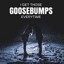 Finn Pearce - I Get Those Goosebumps Everytime