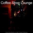 Coffee Shop Lounge - Family Christmas Deck the Halls