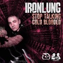 Ironlung - Stop Talking