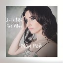 Julia Life feat Get Vibes - Мой рай