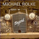 Michael Rolke - Sometimes Someone Leaves