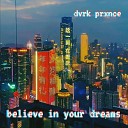 DVRK PRXNCE - your mind
