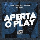 MC Thay RJ DJ Nikolas Alves - Aperta o Play