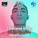 Ferri Afandi feat Dj Yfoi - Thailand Style Aku Ben Ngene Wae Nightcore