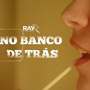 Ray Santos - No Banco de Tr s