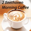 2 Beethoven - Morning Coffee