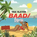 Tha Slayer - Baad Lumi