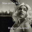 Max on the Rox - Burning