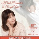 Debra Lyn - I Can t Remember To Forget You 3D