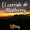 Luis y Juli n Jr - El Corrido De Monterrey