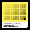 Mark Brown Wally Lopez Laura Woods - Esa Boca Linda Mark Jenkyns Remix Radio Edit
