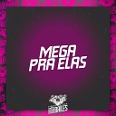 MC DIGU MC P1 MC WIU MC NAUAN DJ Moraez DJ… - Mega pra Elas