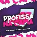 DJ Juan ZM feat Mc Duartt MC Menor ADR - Profissa na Cama