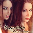 Chasing Violets - You re My Obsession