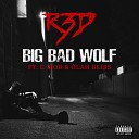 R3D feat C Mob lah Bliss - Big Bad Wolf