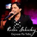 Ruslan Bakinskiy - Скучаю по тебе