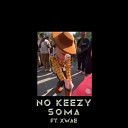 S O M A feat Xwae - No Keezy