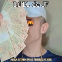 DJ DL de JF feat IG do 26 - Mega Ritmin Pras Pererecas KKK