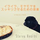 Stereo Hearts - Music to clear up frustration and bother