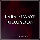 Jalal Chandio - Tunjhi Galyoon Kre