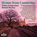 Richard Marlow Choir of Trinity College… - Christ Is Our Corner Stone Harewood