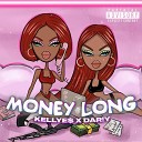 Kellye DAR Y - Money Long