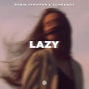 Robin Pfeiffer Schrandy - Lazy Extended Mix