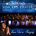 Sincere Praise - I Will Lift Your Name on High Live