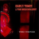 Early Times and the High Rollers feat Popa… - She s About to Lose Her Mind
