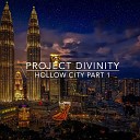 Project Divinity - Hollow City Pt 1