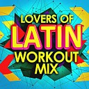Workout Remix Factory - Ella Lo Que Quiere Caliente Workout Mix