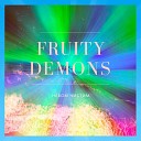 Fruity Demons - Небом чистим