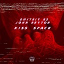 Dmitriy Rs John Reyton - Kiss Space