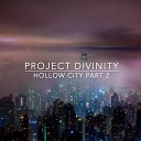 Project Divinity - Hollow City Pt 2
