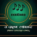 nodBard - A Grave Mistake Piano Concerto Cover