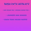 Raisa Cinta Laura Ayu - Jodohku Ada Dimna Voice Mix