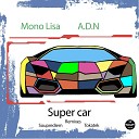 Mono Lisa A D N - Super car