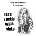 Pavel Hirax Baricak - Bude v kotle dos miesta pre v etk ch