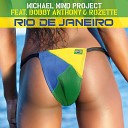 Michael Mind ft Bobby Anthony Rozette - Rio de Janeiro HQ